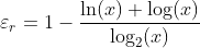 [;\varepsilon_r=1-\frac{\ln(x)+\log(x)}{\log_2(x)};]